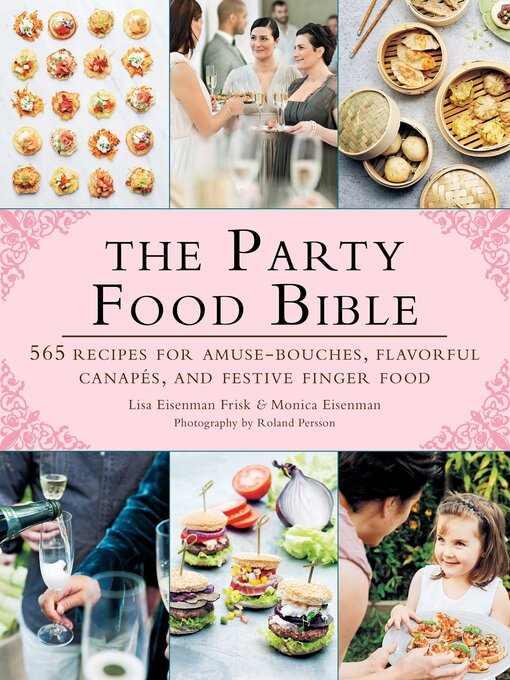 Title details for The Party Food Bible by Lisa Eisenman Frisk - Available
